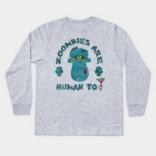 zombies are human too. funny puns Kids Long Sleeve T-Shirt